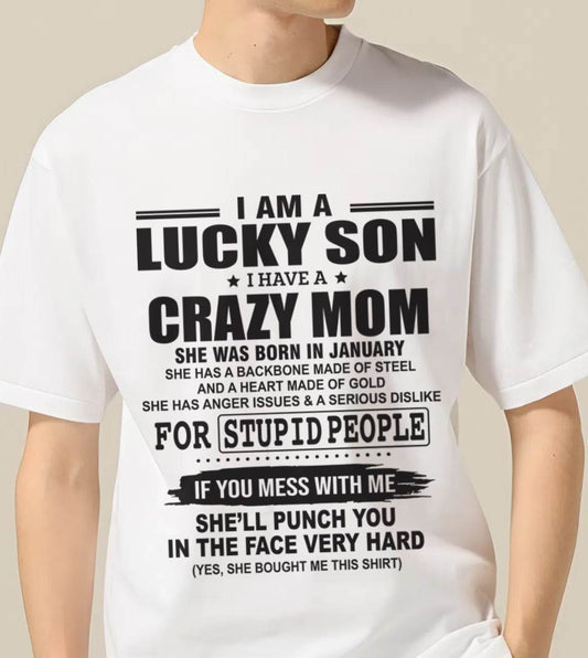 JANUARY - I AM A LUCKY SON I HAVE A CRAZY MOM - FROM MOM - TLEE01 (SKU10-15-01)