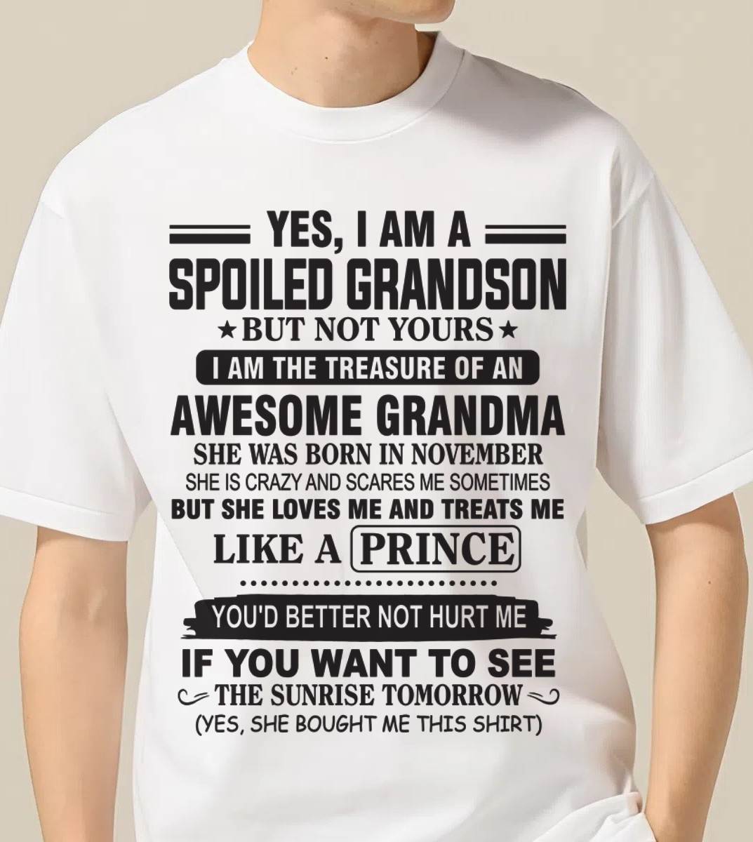 NOVEMBER - YES, I AM A SPOILED GRANDSON BUT NOT YOURS I AM THE TREASURE OF AN AWESOME GRANDMA - FROM GRANDMA - TLEE11 (SKU10-57-11)