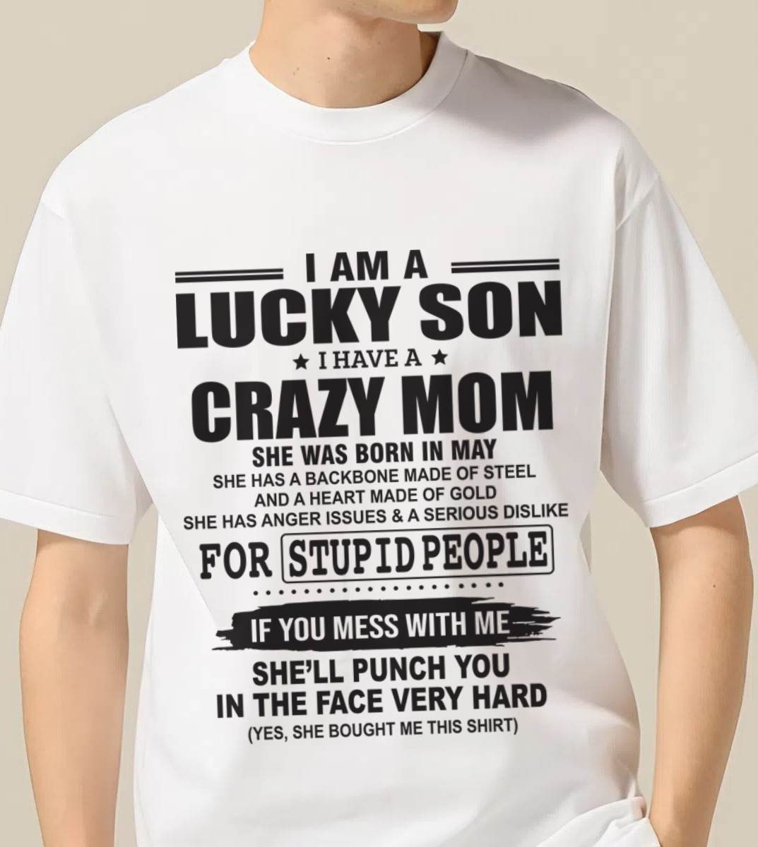 MAY - I AM A LUCKY SON I HAVE A CRAZY MOM - FROM MOM - TLEE05 (SKU10-15-05)