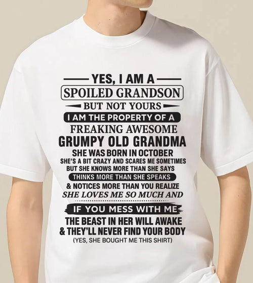 OCTOBER - YES, I AM A SPOILED GRANDSON BUT NOT YOURS I AM THE PROPERTY OF A FREAKING AWESOME GRUMPY OLD GRANDMA - FROM GRANDMA - TLEE10 (SKU10-171-10)