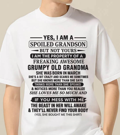 MARCH - YES, I AM A SPOILED GRANDSON BUT NOT YOURS I AM THE PROPERTY OF A FREAKING AWESOME GRUMPY OLD GRANDMA - FROM GRANDMA - TLEE03 (SKU10-171-03)