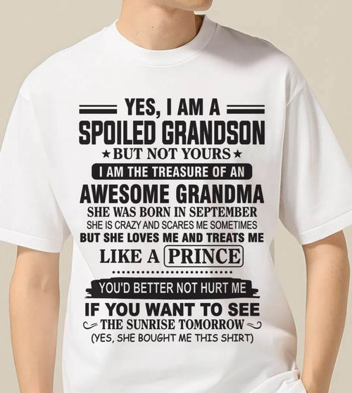 SEPTEMBER - YES, I AM A SPOILED GRANDSON BUT NOT YOURS I AM THE TREASURE OF AN AWESOME GRANDMA - FROM GRANDMA - TLEE09 (SKU10-57-09)