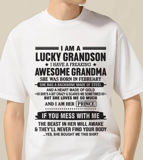 FEBRUARY - I AM A LUCKY GRANDSON I HAVE A FREAKING AWESOME GRANDMA - FROM GRANDMA - TLEE02 (SKU11-29-02)