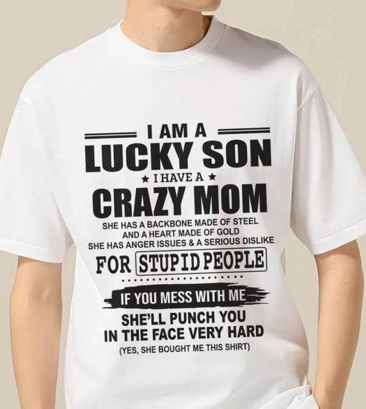 I AM A LUCKY SON I HAVE A CRAZY MOM - FROM MOM - TLEE00 (SKU10-15-00)