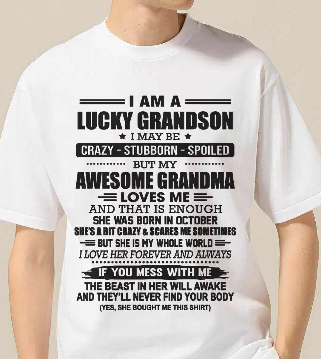 OCTOBER - I AM A LUCKY GRANDSON I MAY BE CRAZY - STUBBORN - SPOILED BUT MY AWESOME GRANDMA LOVES ME AND THAT IS ENOUGH - FROM GRANDMA - TLEE10 (SKU11-48-10)