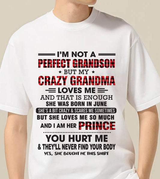 JUNE - I’M NOT A PERFECT GRANDSON BUT MY CRAZY GRANDMA LOVES ME AND THAT IS ENOUGH - FROM GRANDMA - TLEE06 (SKU12-310-06)