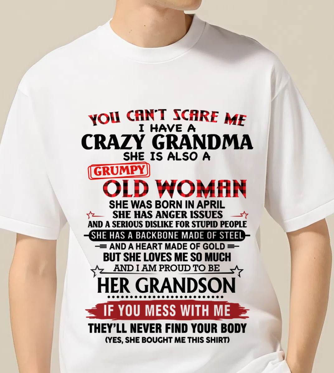 APRIL - YOU CAN'T SCARE ME I HAVE A CRAZY GRANDMA SHE IS ALSO A GRUMPY OLD WOMAN - FROM GRANDMA - TLEE04 (SKU2603-54-04)