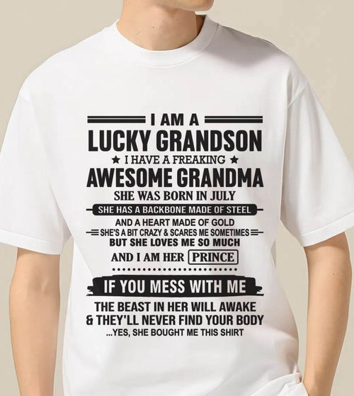 JULY - I AM A LUCKY GRANDSON I HAVE A FREAKING AWESOME GRANDMA - FROM GRANDMA - TLEE07 (SKU11-29-07)