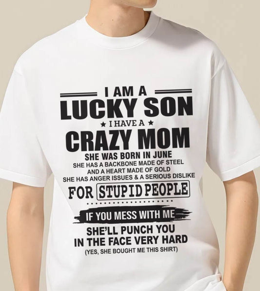 JUNE - I AM A LUCKY SON I HAVE A CRAZY MOM - FROM MOM - TLEE06 (SKU10-15-06)