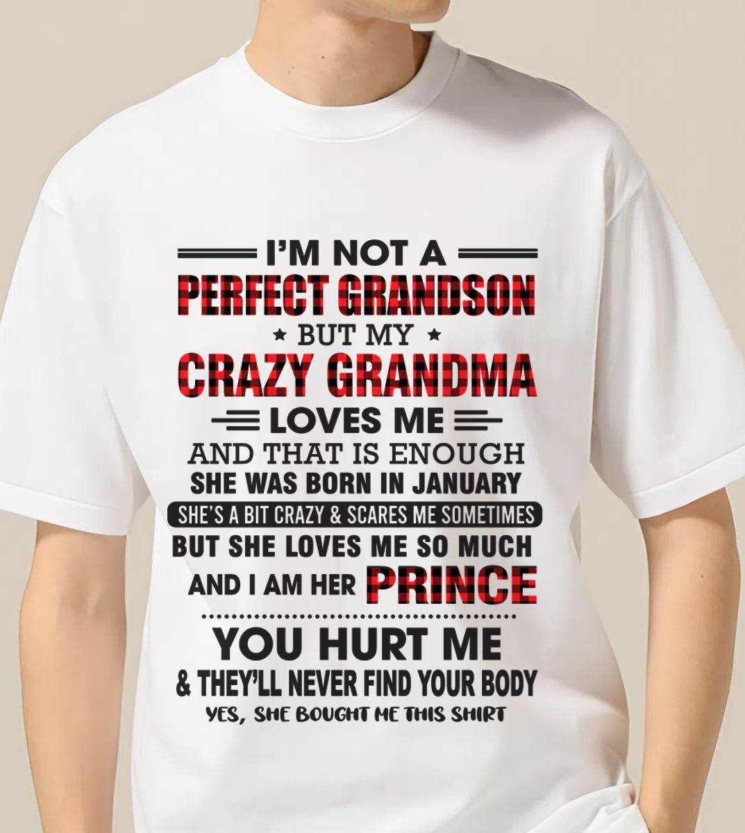 JANUARY - I’M NOT A PERFECT GRANDSON BUT MY CRAZY GRANDMA LOVES ME AND THAT IS ENOUGH - FROM GRANDMA - TLEE01 (SKU12-310-01)