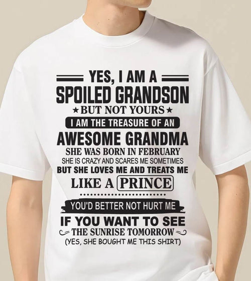 FEBRUARY - YES, I AM A SPOILED GRANDSON BUT NOT YOURS I AM THE TREASURE OF AN AWESOME GRANDMA - FROM GRANDMA - TLEE02 (SKU10-57-02)