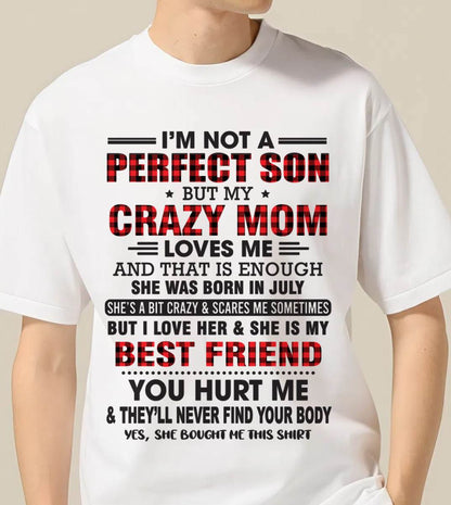 JULY - I’M NOT A PERFECT SON BUT MY CRAZY MOM LOVES ME AND THAT IS ENOUGH - FROM MOM - TLEE07 (SKU11-97-07)