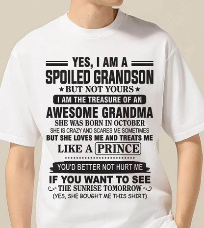 OCTOBER - YES, I AM A SPOILED GRANDSON BUT NOT YOURS I AM THE TREASURE OF AN AWESOME GRANDMA - FROM GRANDMA - TLEE10 (SKU10-57-10)