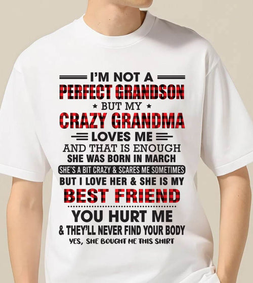 MARCH - I’M NOT A PERFECT GRANDSON BUT MY CRAZY GRANDMA LOVES ME AND THAT IS ENOUGH - FROM GRANDMA - TLEE03 (SKU10-167-03)