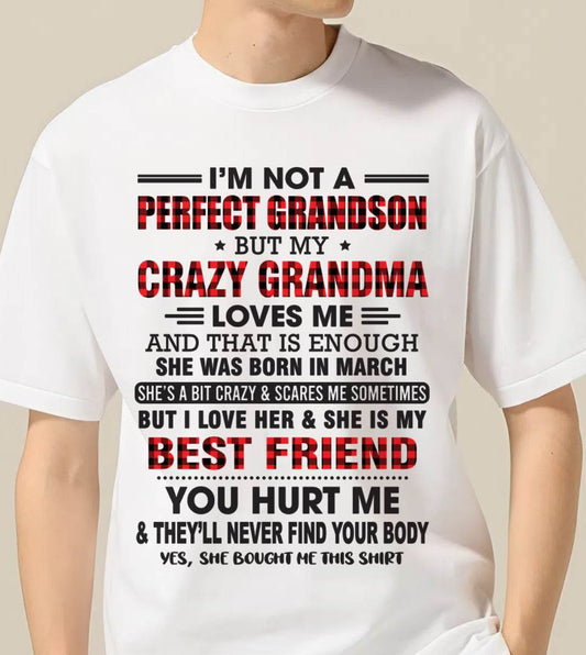 MARCH - I’M NOT A PERFECT GRANDSON BUT MY CRAZY GRANDMA LOVES ME AND THAT IS ENOUGH - FROM GRANDMA - TLEE03 (SKU10-167-03)