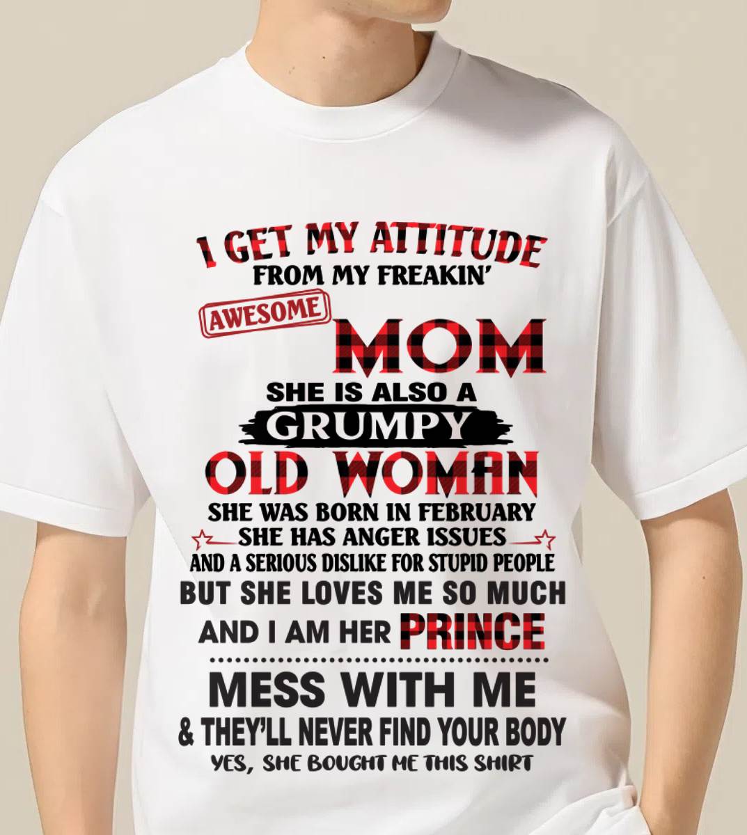 FEBRUARY - I GET MY ATTITUDE FROM MY FREAKIN' AWESOME MOM - FROM MOM - TLEE02 (SKU2603-156-02)
