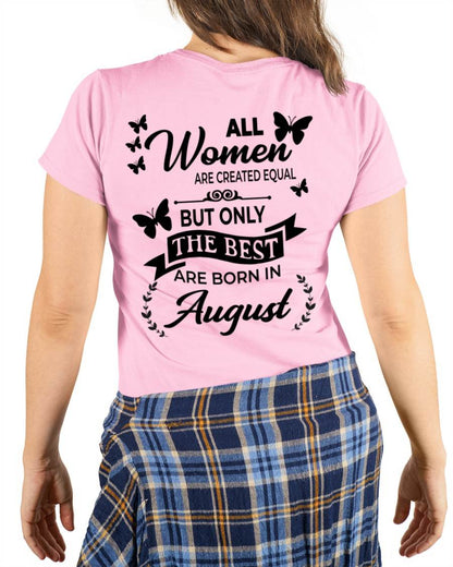AUGUST – FUNNY WOMEN’S SHIRT, BEST GIRLS BORN THIS MONTH - FOR WOMEN - TLEE08 (SKU2604-168-08)