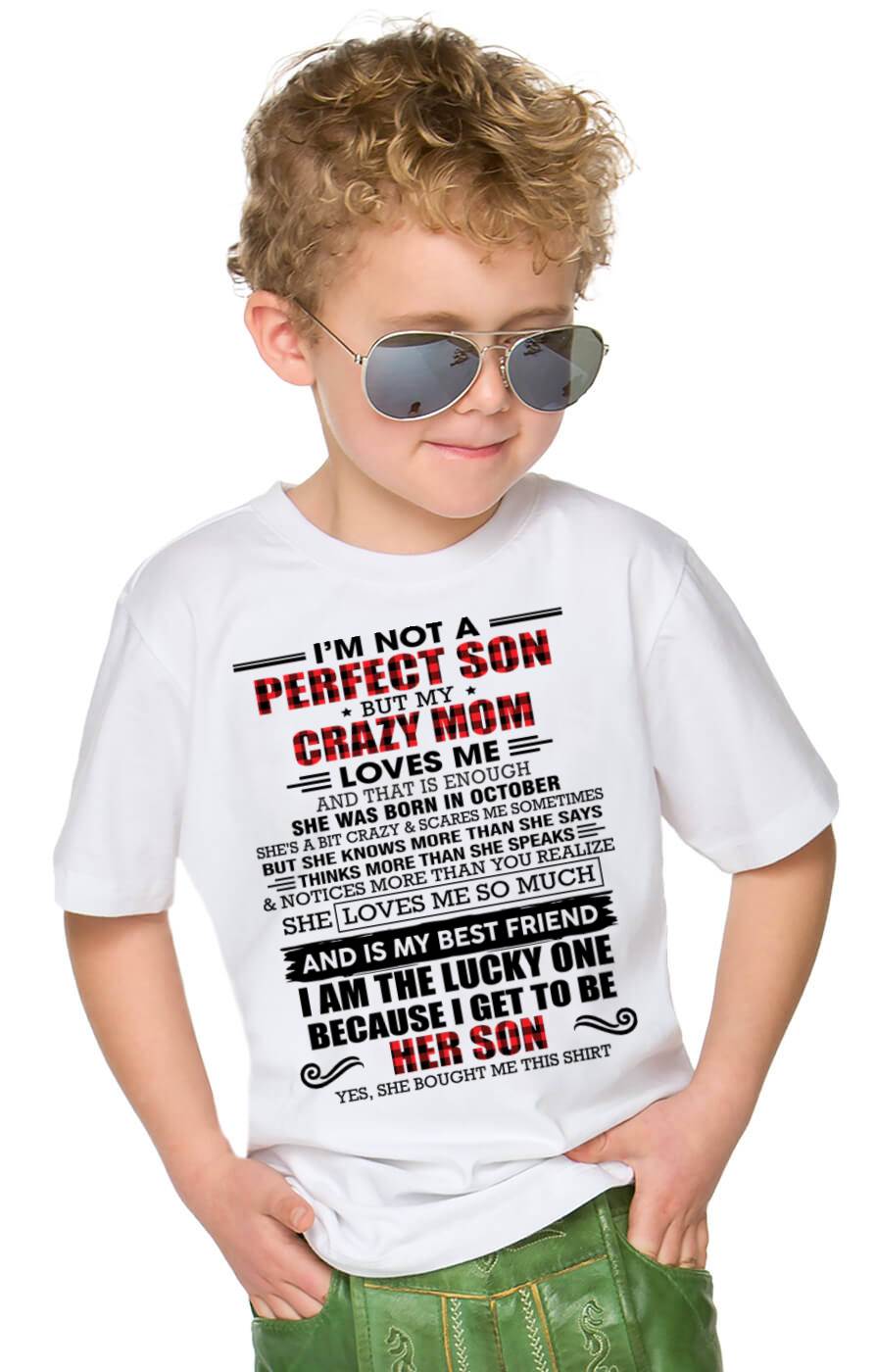 OCTOBER - I'M NOT A PERFECT SON  BUT MY CRAZY MOM LOVES ME AND THAT IS ENOUGH - FROM MOM - TLEE10 (SKU2603-178-10)
