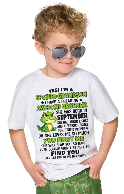 SEPTEMBER - YES! I'M A SPOILED GRANDSON I HAVE A FREAKING AWESOME GRANDMA - FROM GRANDMA - TLEE09 (SKU09-115-09)