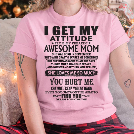 September - Thanks Mom - I GET MY ATTITUDE FROM MY FREAKIN' AWESOME MOM - Gift for Son and Daughter From Mom - TLEE09 September (SKU-TMD-09)