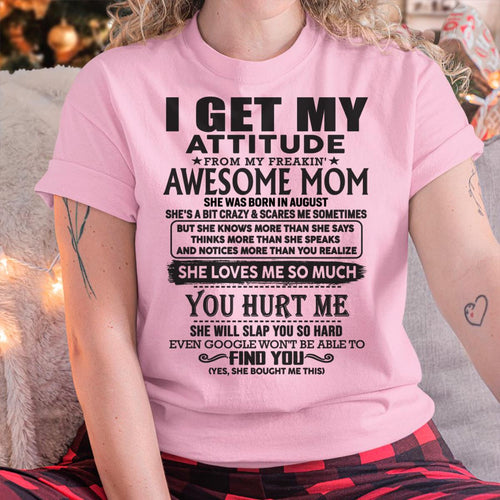 August - Thanks Mom - I GET MY ATTITUDE FROM MY FREAKIN' AWESOME MOM - Gift for Son and Daughter From Mom - TLEE08 August (SKU-TMD-08)