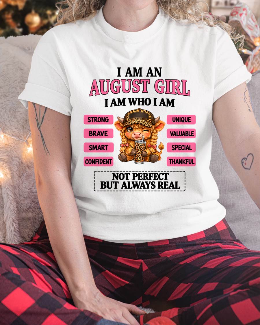 AUGUST GIRL – UNIQUE AND FEARLESS WOMAN TEE - FOR WOMEN - TLEE08 (SKU2610-616-08)