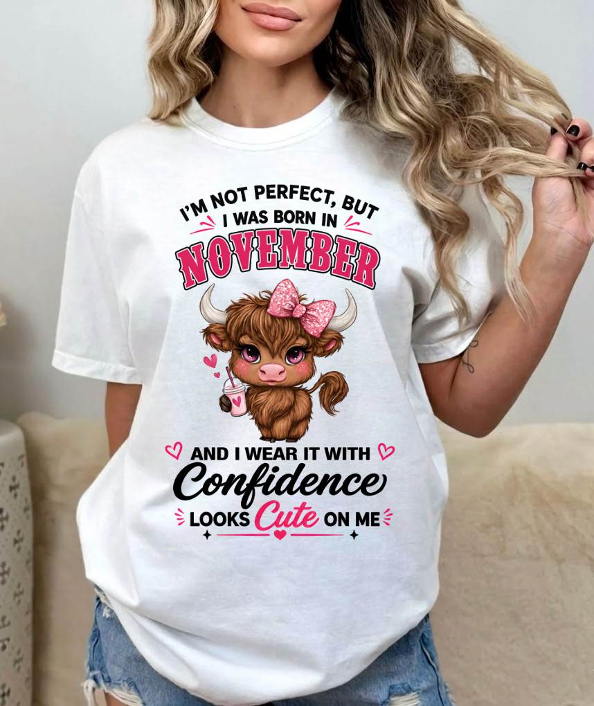 NOVEMBER BORN CONFIDENCE TEE - FOR WOMEN - TLEE11 (SKU2608-118-11)