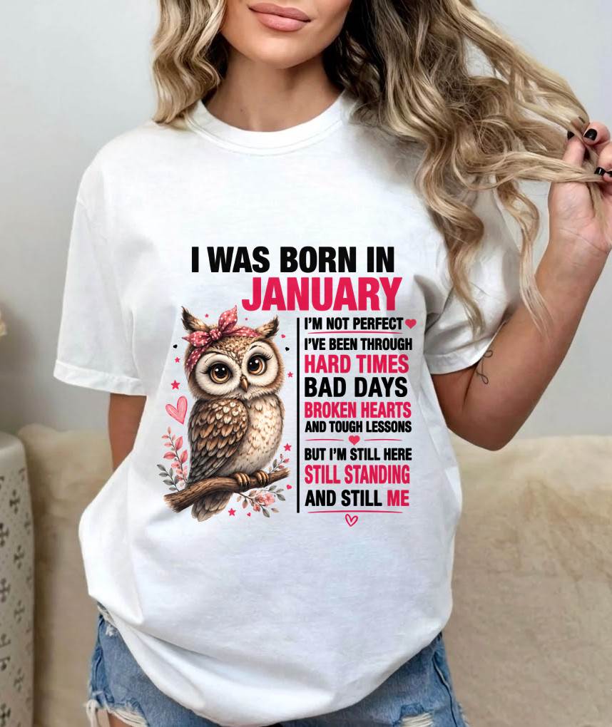 BORN IN JANUARY – STILL HERE, STILL STANDING - FOR WOMEN - TLEE01 (SKU2605-152-01)