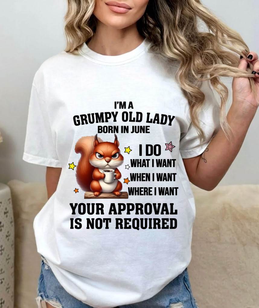 JUNE BORN WOMEN DON’T NEED APPROVAL TEE - FOR WOMEN - TLEE06 (SKU2605-211-06)