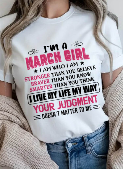 MARCH GIRL – I AM WHO I AM, STRONGER, BRAVER, SMARTER - FOR WOMEN - TLEE03 (SKU2603-218-03)