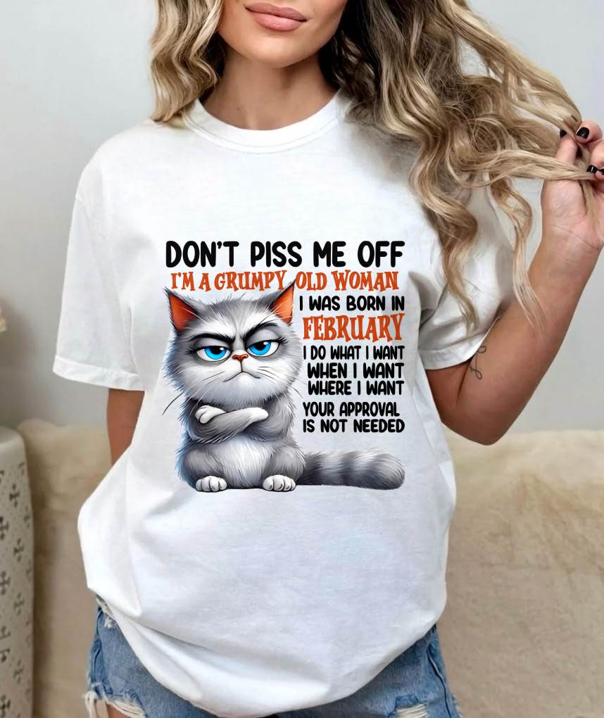 FEBRUARY GRUMPY OLD WOMAN CAT T-SHIRT – FUNNY ATTITUDE SHIRT - FOR WOMEN - TLEE02 (SKU2603-319-02)