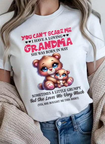 MAY - YOU CAN’T SCARE ME I HAVE A LOVING GRANDMA - FROM GRANDMA - TLEE05 (SKU2602-129-05)