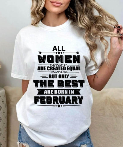 FEBRUARY GIRL – ALL WOMEN ARE CREATED EQUAL - FOR WOMEN - TLEE02 (SKU2604-50-02)