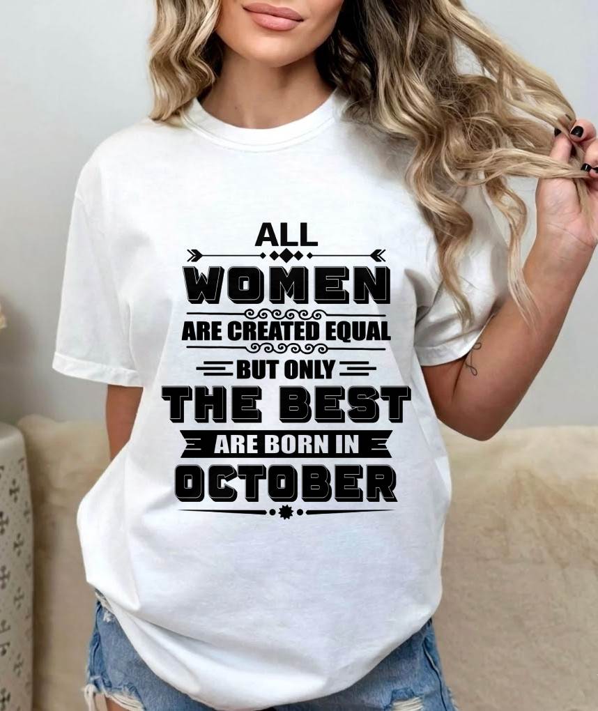 OCTOBER GIRL – ALL WOMEN ARE CREATED EQUAL - FOR WOMEN - TLEE10 (SKU2604-50-10)