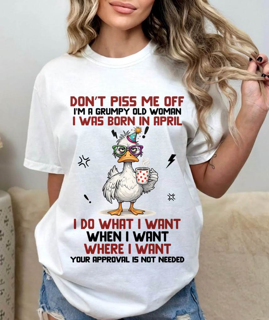 APRIL BORN – FEISTY WOMAN, DON’T TEST ME, I LIVE MY WAY - FOR WOMEN - TLEE04 (SKU2603-333-04)