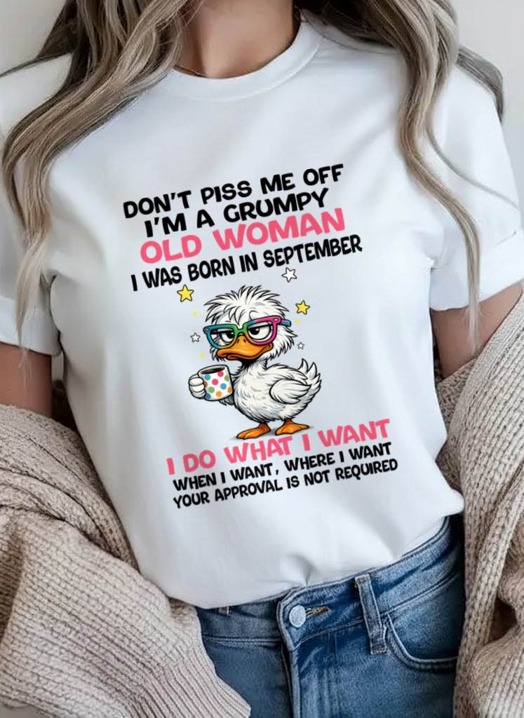SEPTEMBER BORN - FUNNY ATTITUDE DUCK GRUMPY WOMAN T-SHIRT - FOR WOMEN - TLEE09 (SKU2603-238-09)