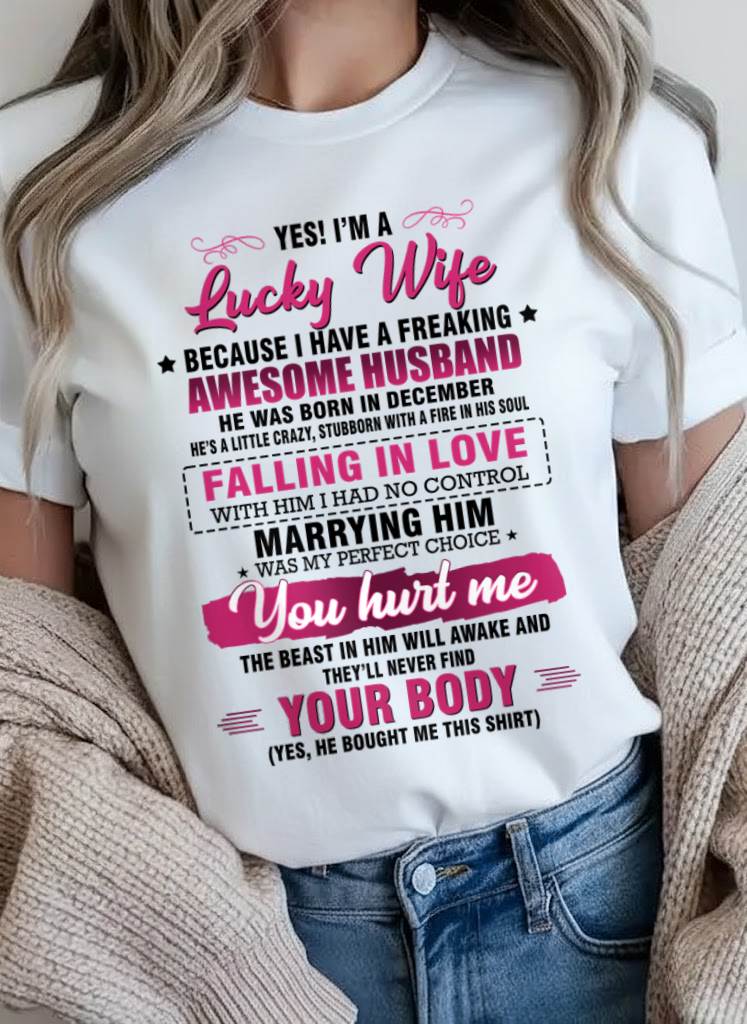 DECEMBER - YES! I’M A LUCKY WIFE BECAUSE I HAVE A FREAKING AWESOME HUSBAND - FROM HUSBAND - TLEE12 (SKU26T-01-08-12)