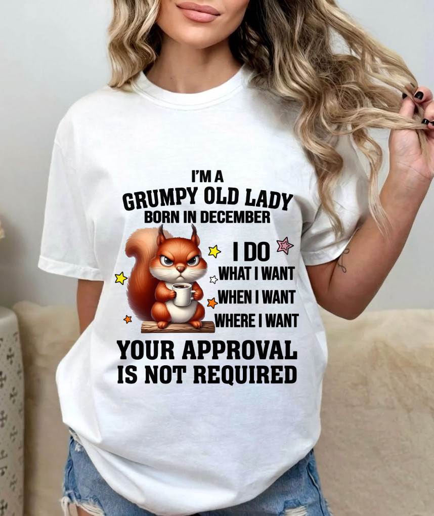 DECEMBER BORN WOMEN DON’T NEED APPROVAL TEE - FOR WOMEN - TLEE12 (SKU2605-211-12)