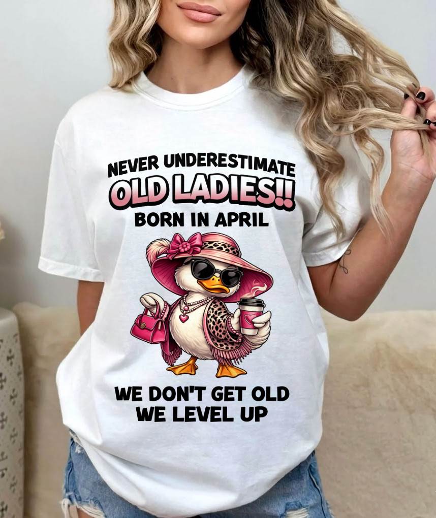 APRIL LADIES – WE DON’T GET OLD, WE LEVEL UP - FOR WOMEN - TLEE04 (SKU2604-35-04)
