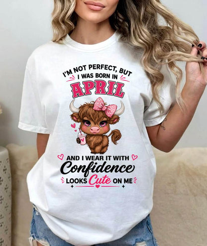 APRIL BORN CONFIDENCE TEE - FOR WOMEN - TLEE04 (SKU2608-118-04)
