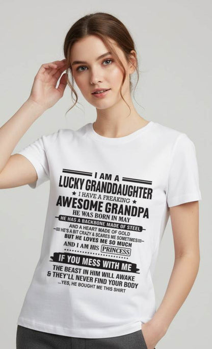MAY - I AM A LUCKY GRANDDAUGHTER  I HAVE A FREAKING AWESOME GRANDPA - FROM GRANDPA - TLEE05 (SKU11-122-05)
