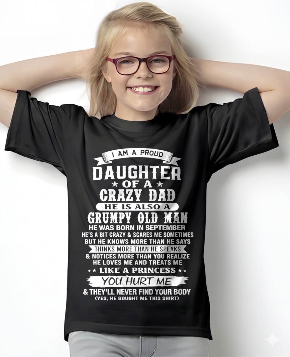 SEPTEMBER CRAZY DAD PROUD DAUGHTER SHIRT - FROM DAD - TLEE09 (SKU2607-221-09)