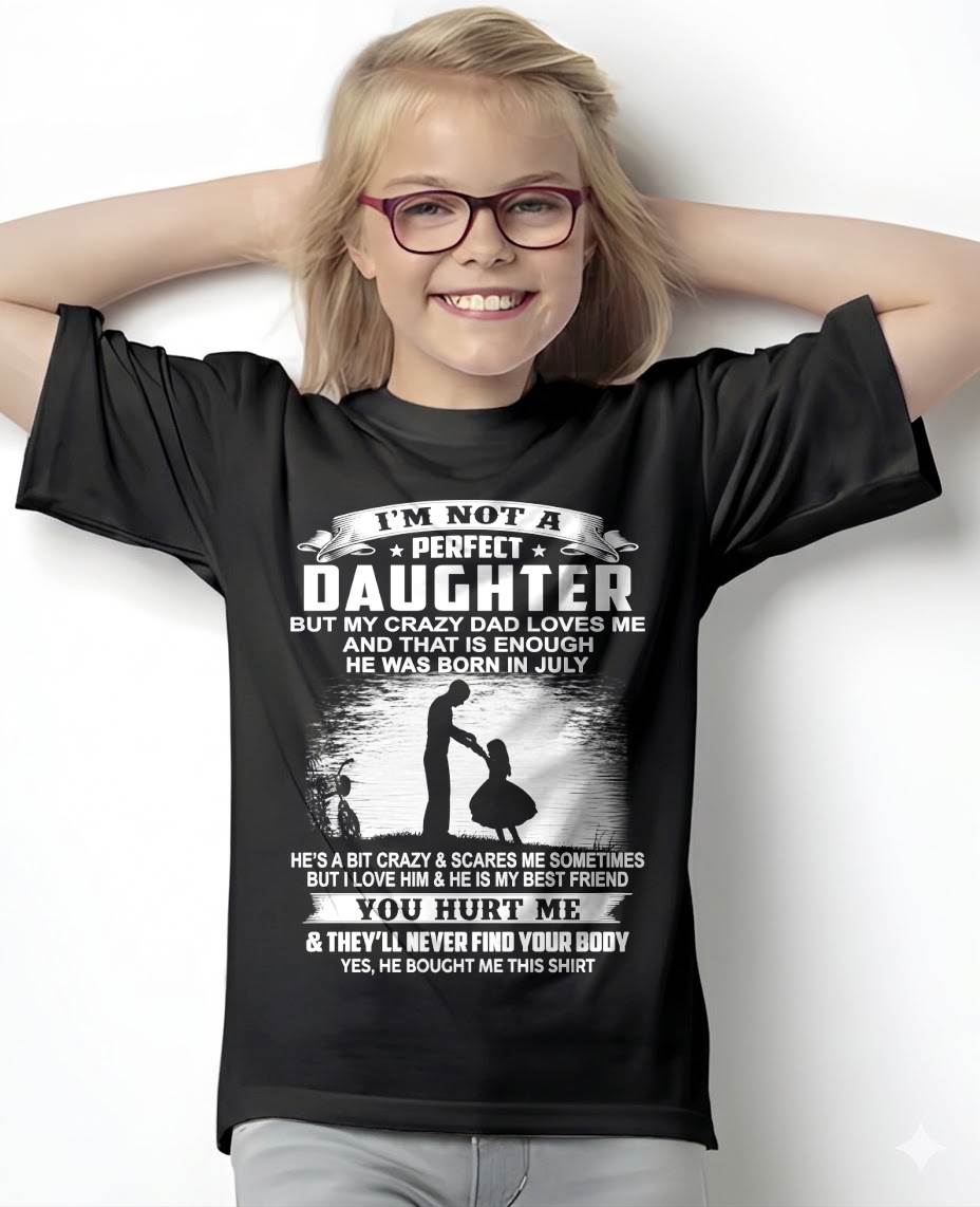 DAD BORN IN JULY AND DAUGHTER BEST FRIENDS - FROM DAD - TLEE07 (SKU2605-166-07)