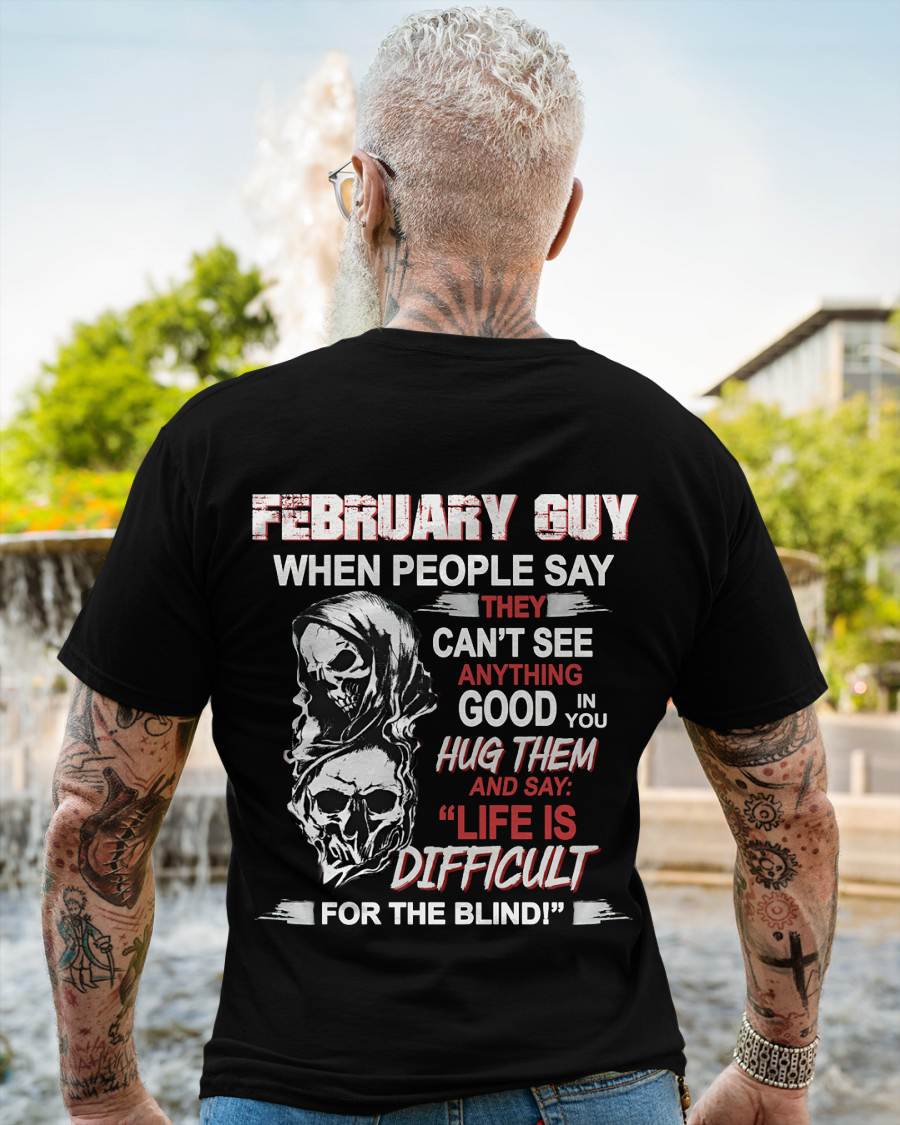 FEBRUARY GUY - WHEN THEY CAN’T SEE ANYTHING GOOD IN YOU - FOR MAN - TLEE02 (SKU12-253-02)