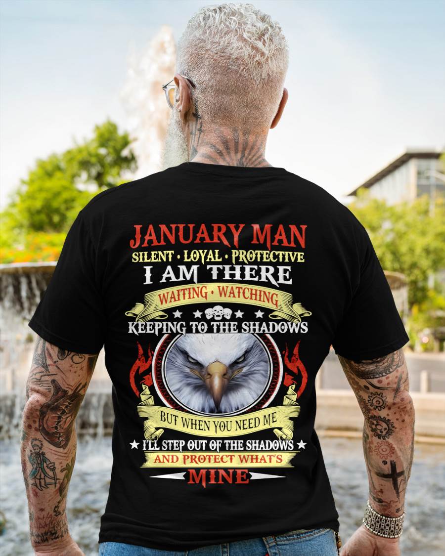 JANUARY MAN - SILENT LOYAL PROTECTIVE I AM THERE WAITING WATCHING KEEPING TO THE SHADOWS - FOR MAN - TLEE01 (SKU2602-62-01)