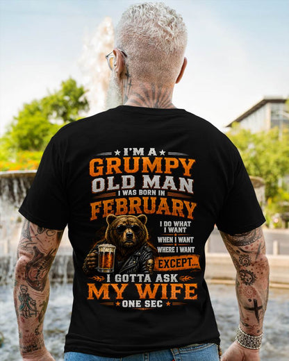 FEBRUARY GRUMPY OLD MAN I GOTTA ASK MY WIFE - FOR MAN - TLEE02 (SKU2608-506-02)