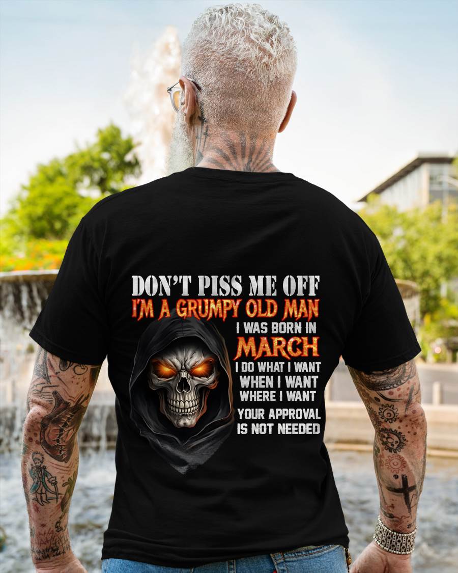 MARCH BORN GRUMPY OLD MAN SKULL T-SHIRT – FUNNY ATTITUDE SHIRT - FOR MAN - TLEE03 (SKU2603-323-03)