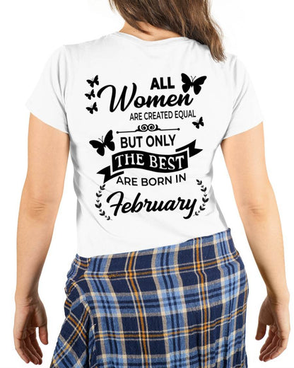 FEBRUARY – FUNNY WOMEN’S SHIRT, BEST GIRLS BORN THIS MONTH - FOR WOMEN - TLEE02 (SKU2604-168-02)