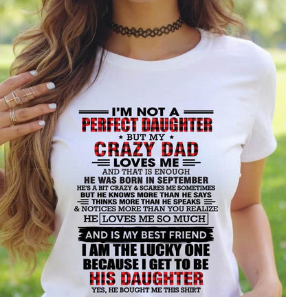 SEPTEMBER - I MAY NOT BE PERFECT BUT I AM FOREVER LOVED BY MY CRAZY DAD - FROM DAD - TLEE09 (SKU2603-311-09)