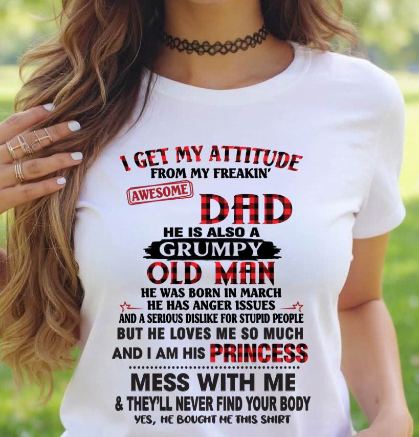 MARCH - I GET MY ATTITUDE FROM MY FREAKIN' AWESOME DAD - FROM DAD - TLEE03 (SKU2603-78-03)